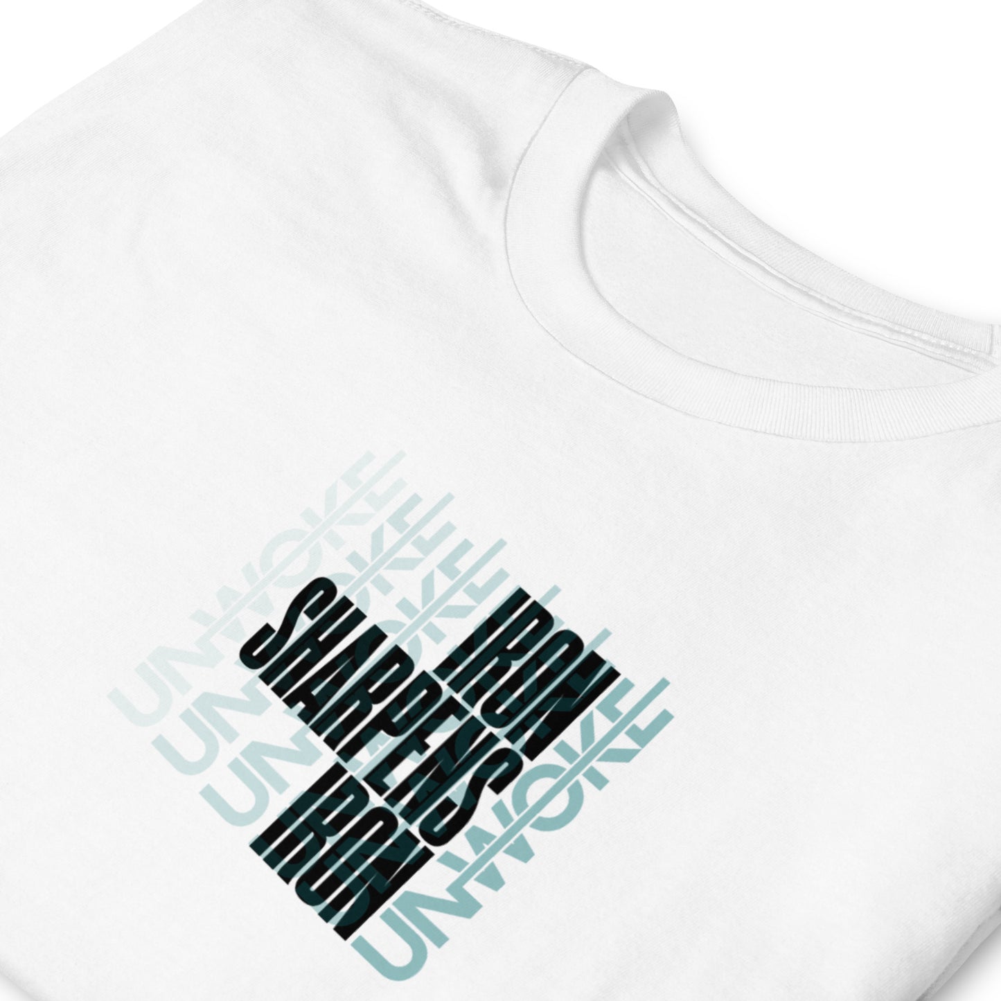 Unwoke Women's Iron Sharpens Iron Short-Sleeve Unisex T-Shirt