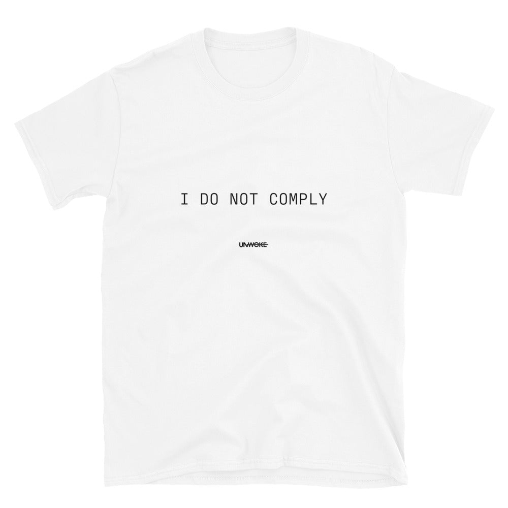Unwoke I Do Not Comply Short-Sleeve Unisex T-Shirt (WHT)